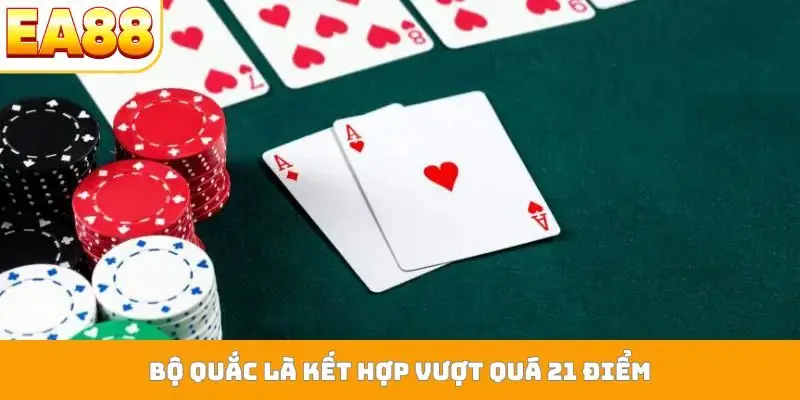 Bộ quắc là kết hợp vượt quá 21 điểm