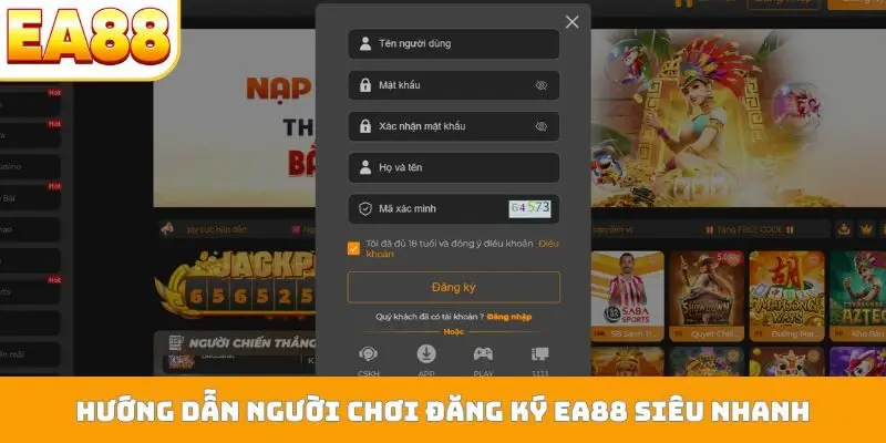 Hướng dẫn người chơi đăng ký EA88 siêu nhanh