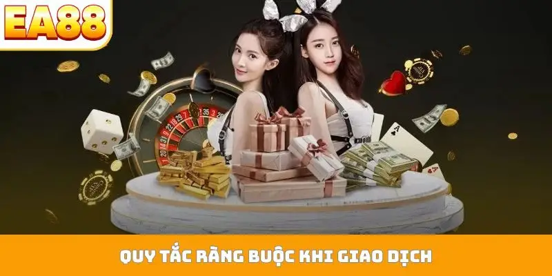 Quy tắc ràng buộc khi giao dịch